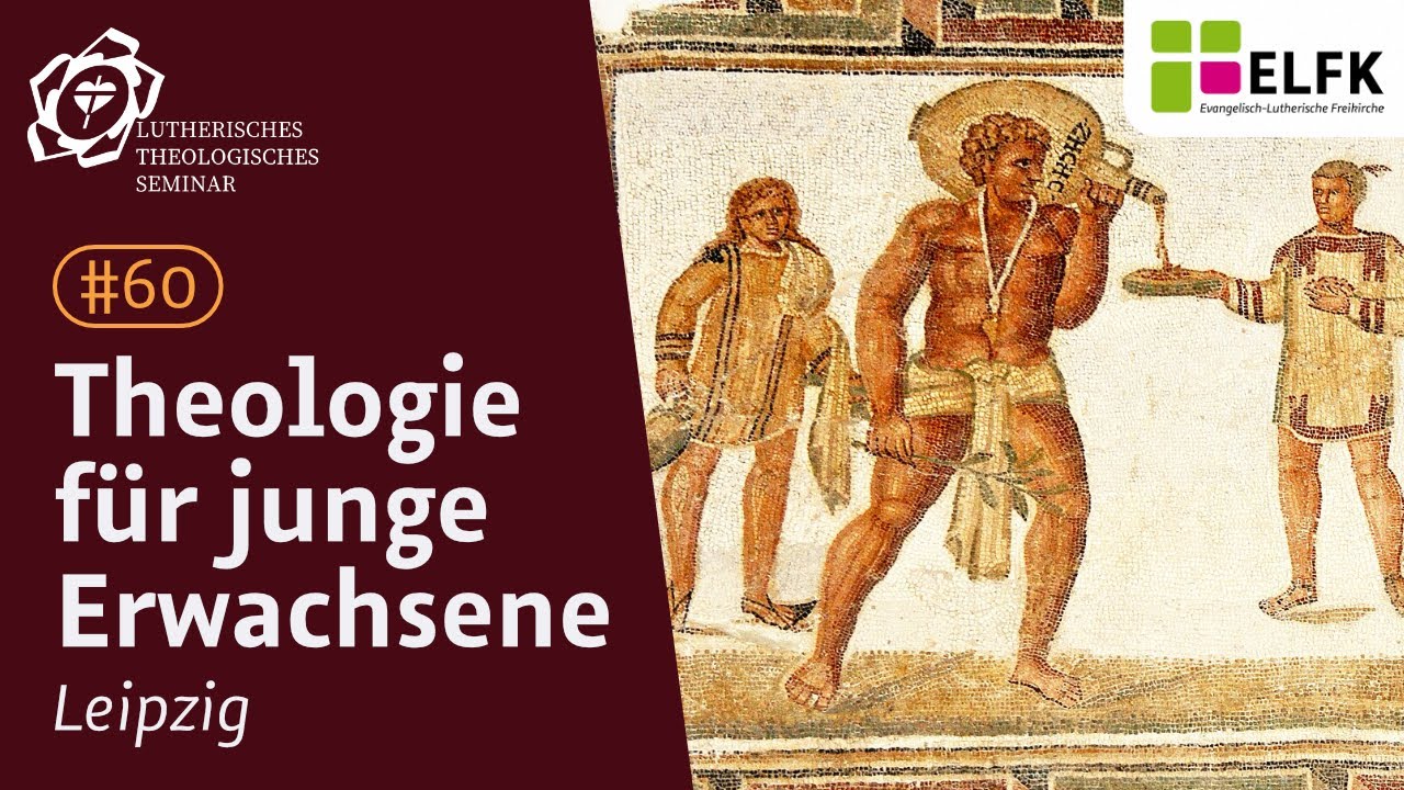 Theologie für junge Erwachsene – Vorlesung 60