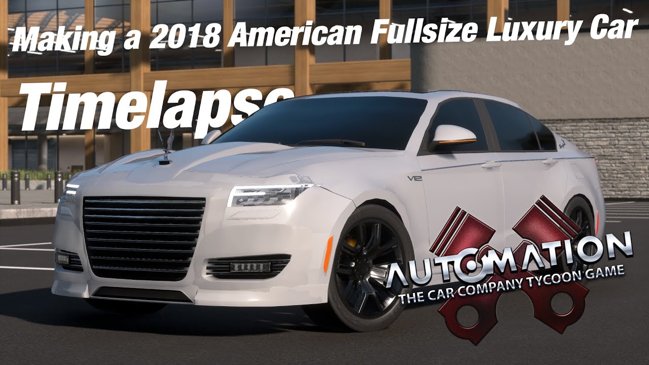2018 American Fullsize Luxury Car Timelapse Build | Automation - The Car Company Tycoon Game