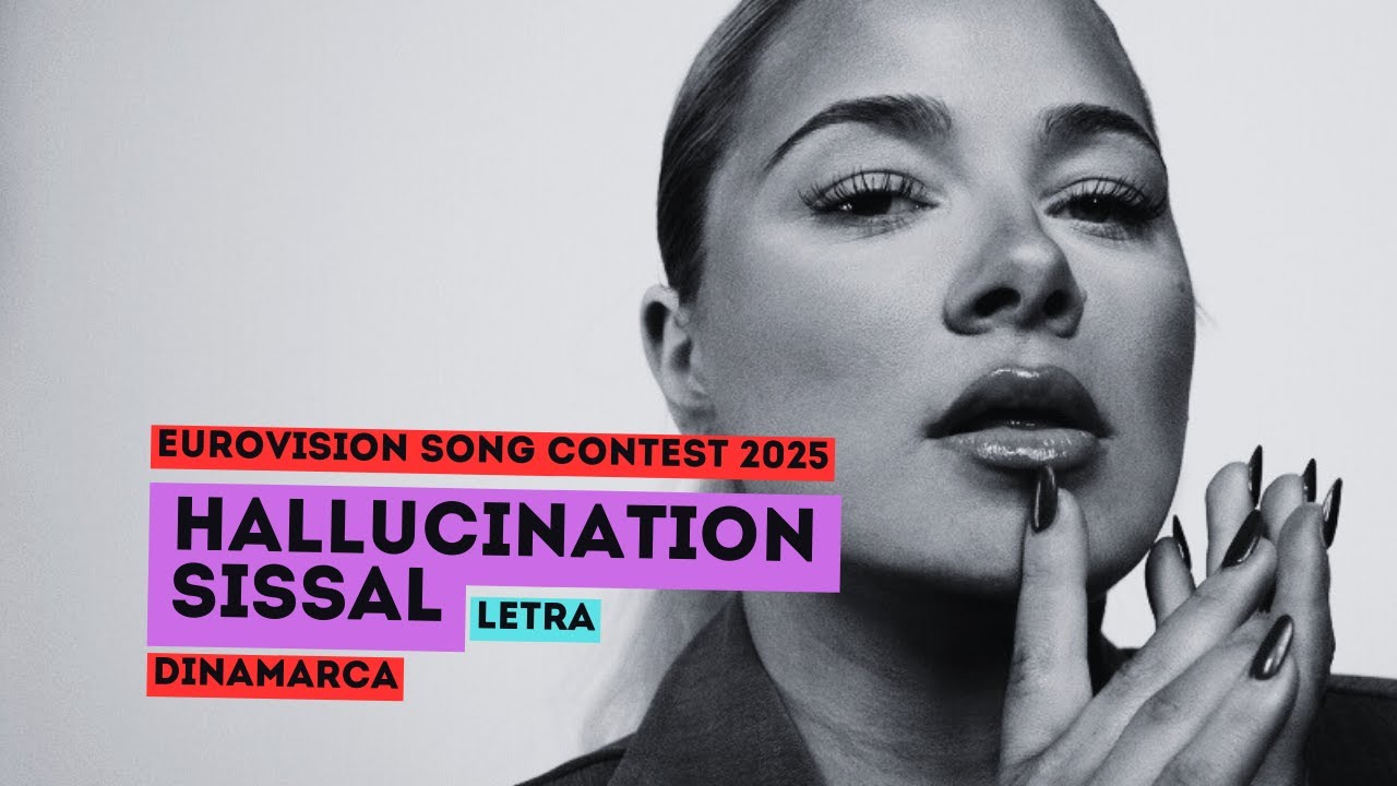 Sissal - Hallucination / Letra Español - Eurovision 2025 - Dinamarca