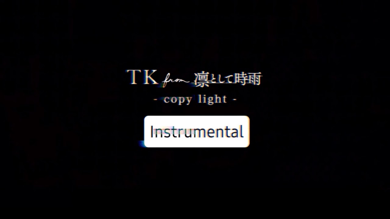 copy light (instrumental) - TK from 凛として時雨