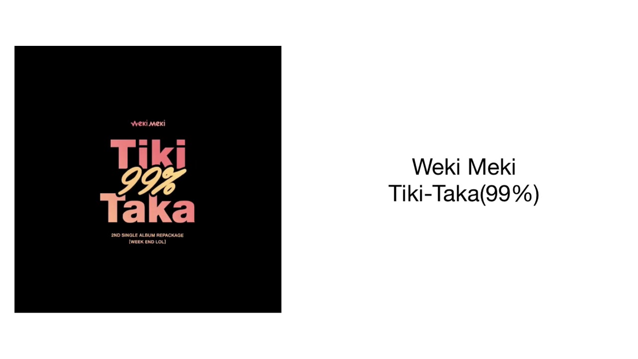 Weki Meki Tiki-Taka(99%) 日本語字幕