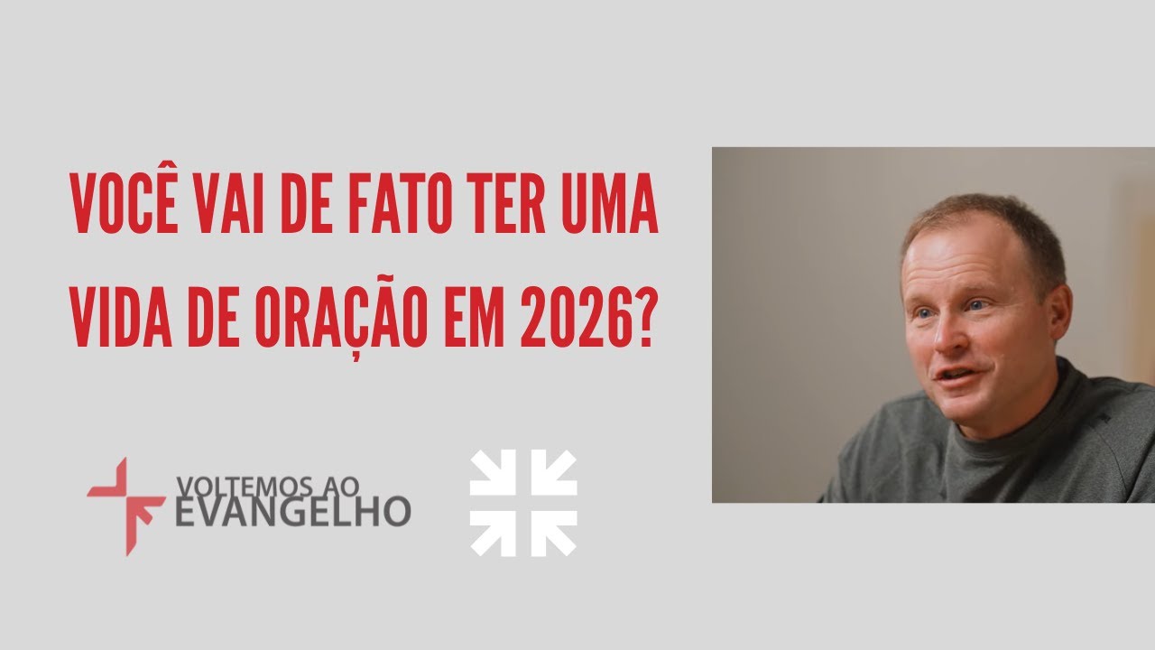 Crie o hábito da oração neste novo ano // David Mathis [Série Toda boa resolução Ep 04]