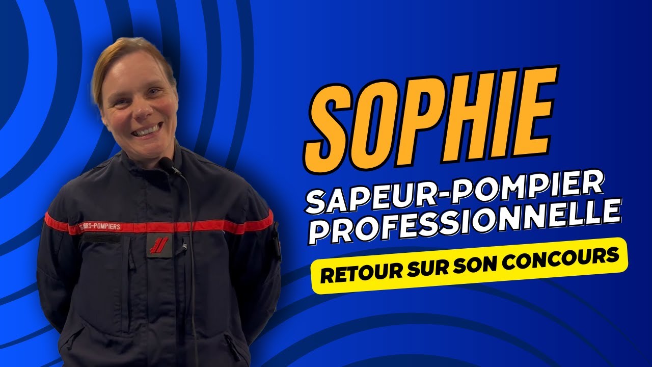 Sophie, sapeur-pompier professionnel : retour sur son concours ! 👩🏻&zwj;🚒