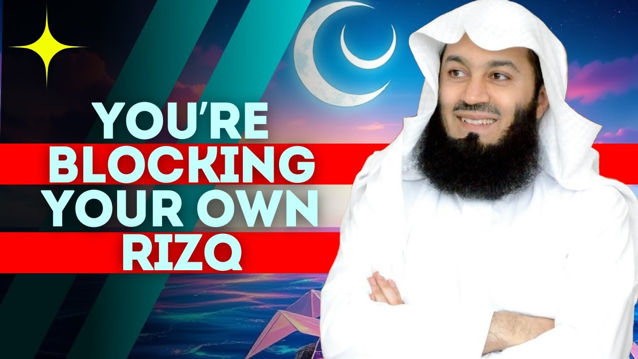 You’re Blocking Your Own Rizq — Here’s How to Fix It | Mufti Menk