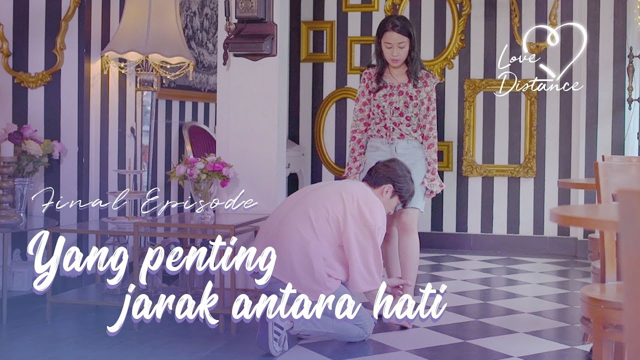 [Love Distance] EPS 7: Yang penting kamu