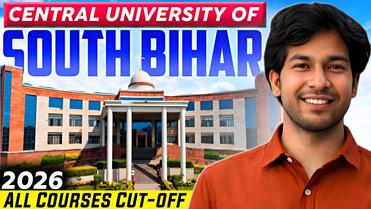 Central University of South Bihar CUET 2026 | All Courses, Expected Cut Off 🔥 & Admission