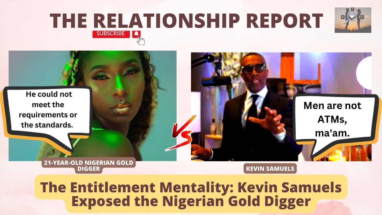 The Entitlement Mentality: Kevin Samuels Exposed the Nigerian Gold Digger