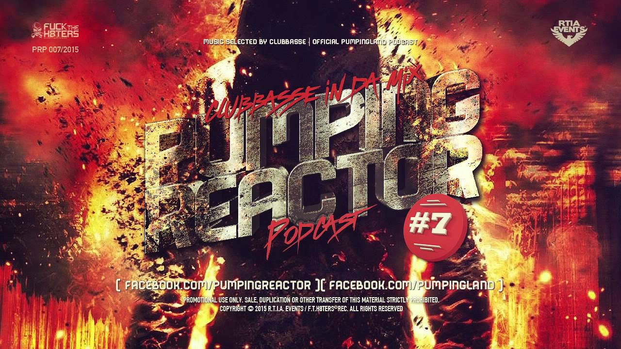 Pumping Reactor Podcast #007 [ Mixed by Clubbasse ]