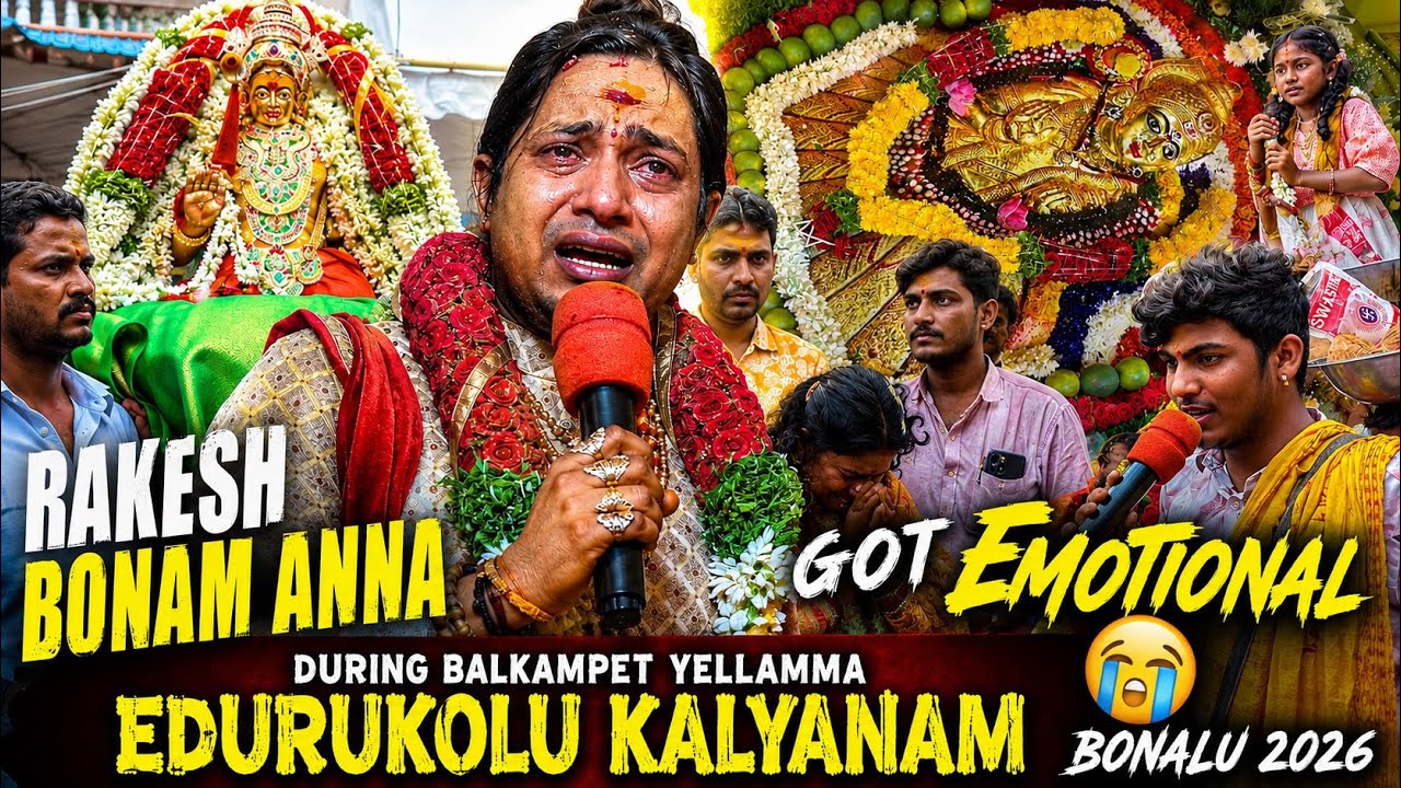 Rakesh Bonam Anna Emotional at Balkampet Yellamma Edurukolu Kalyanam 2026 😢 | Balkampet Bonalu 2026
