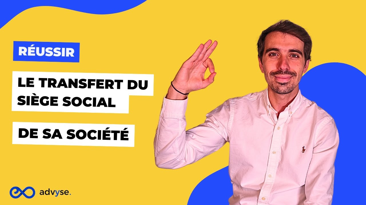 RÉUSSIR le TRANSFERT du siège social de sa société
