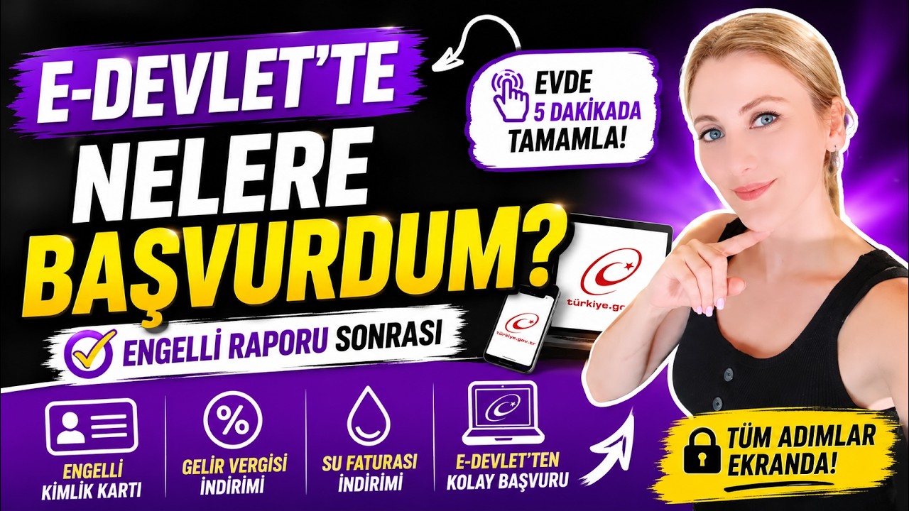 Engelli raporu ile kurumlara gitmeden yapılabilecek avantajlı başvurular
