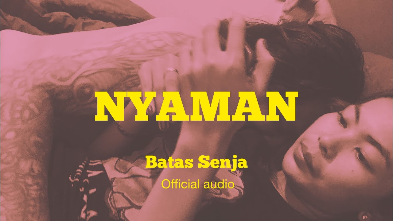BATAS SENJA - NYAMAN (official music)