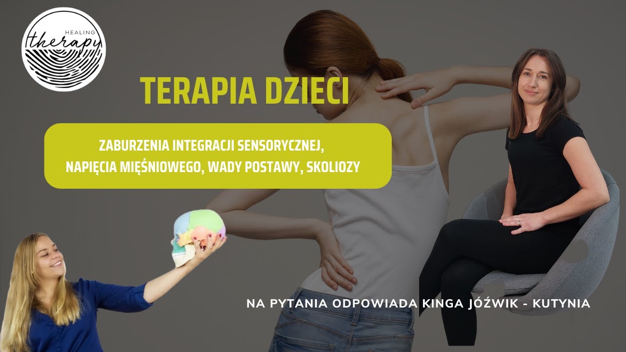 TERAPIA DZIECI Najczęstsze problemy  ZABURZENIA SI, NAPIĘCIA MIĘŚNIOWEGO, WADY POSTAWY, SKOLIOZY