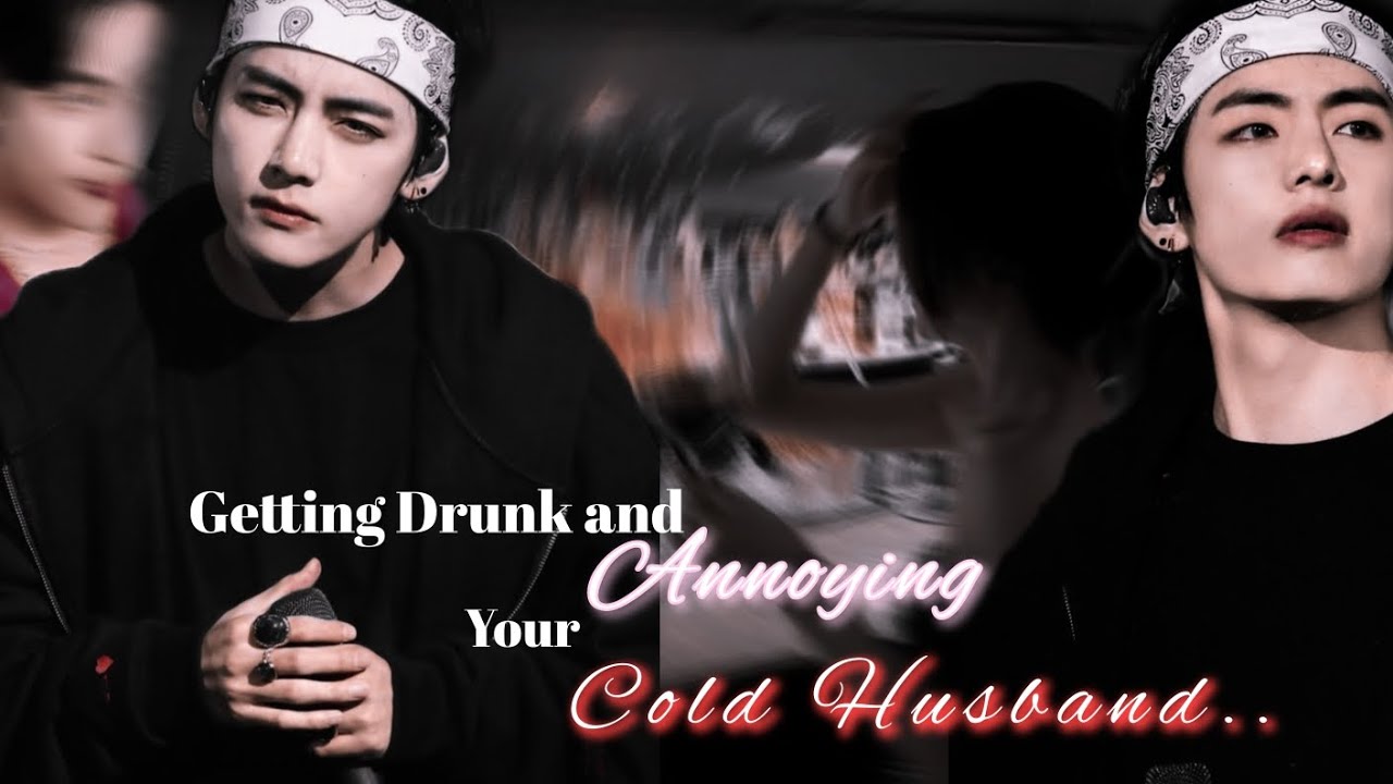When You Seduce Your Cold Husband After Getting Drunk||Taehyung ff|| Taehyung One-Shot|