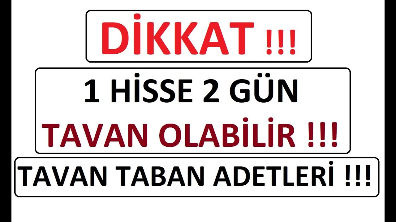 DİKKAT !!! 1 HİSSE 2 G&Uuml;N TAVAN OLABİLİR !!! TAVAN TABAN ADETLERİ !!! BIST BORSA PARA ŞİRKET COIN