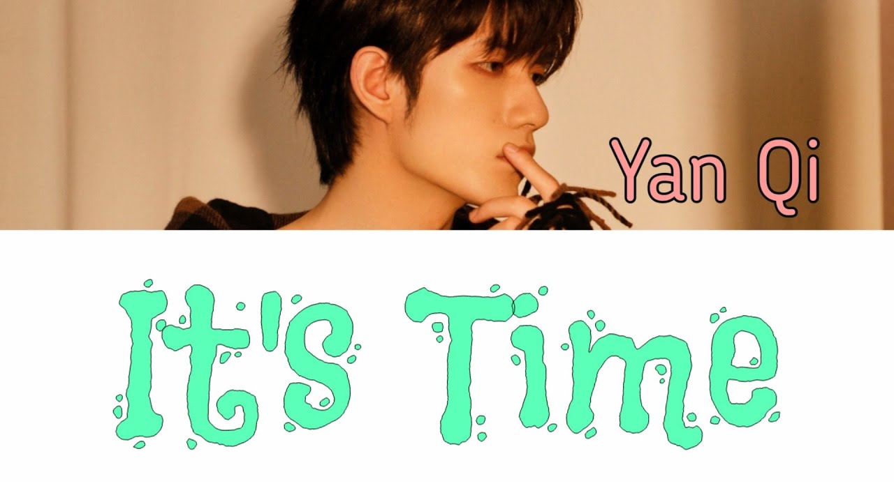 【张颜齐YoRoll】It's Time「Chi / Pinyin / Eng Lyrics」