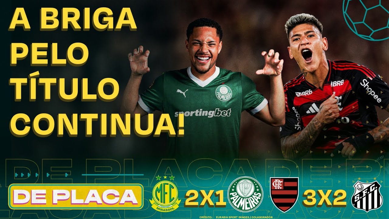 FLAMENGO VENCE O SANTOS; NEYMAR REVOLTADO; PALMEIRAS PERDE PRO MIRASSOL | De Placa 10/11/25