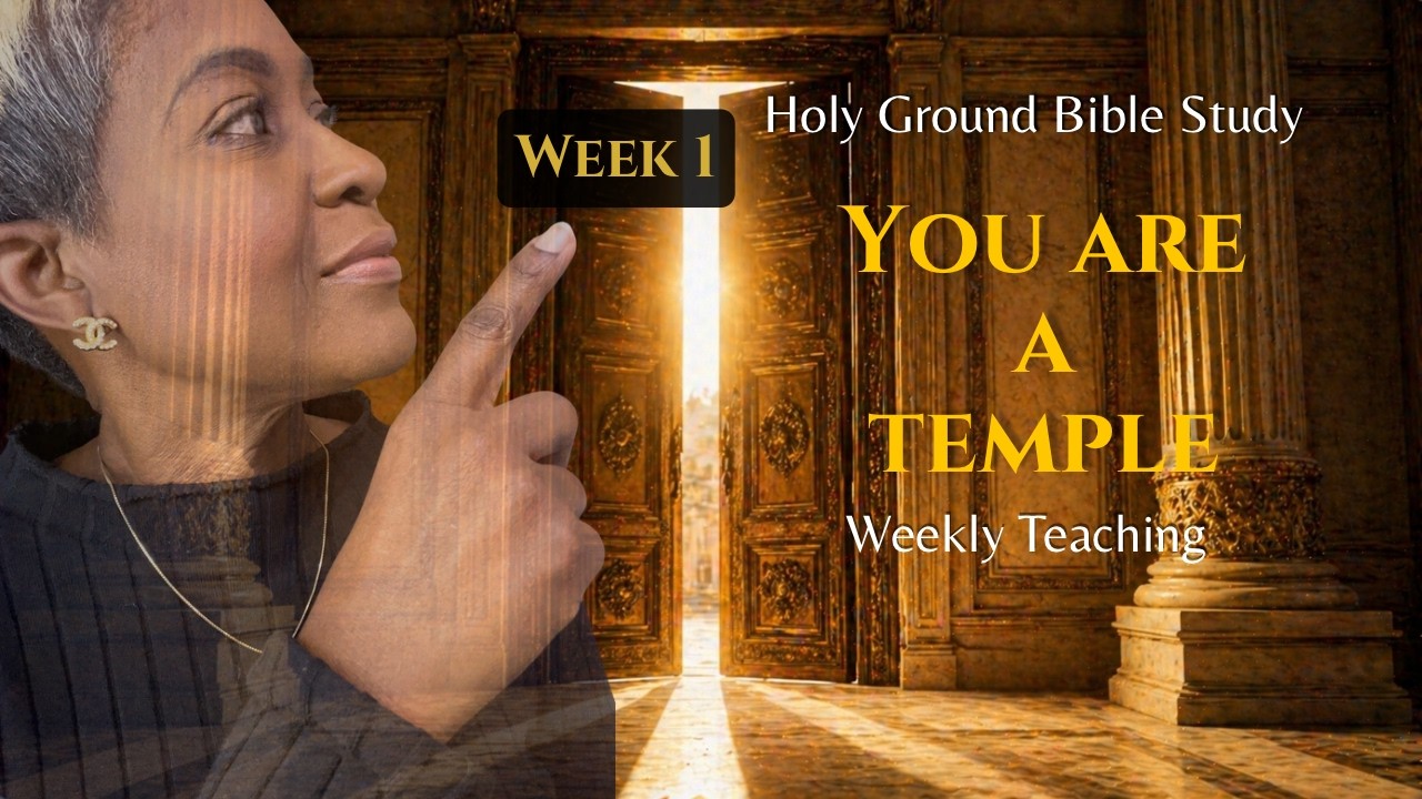 Holy Ground Bible Study: You Are A Temple
