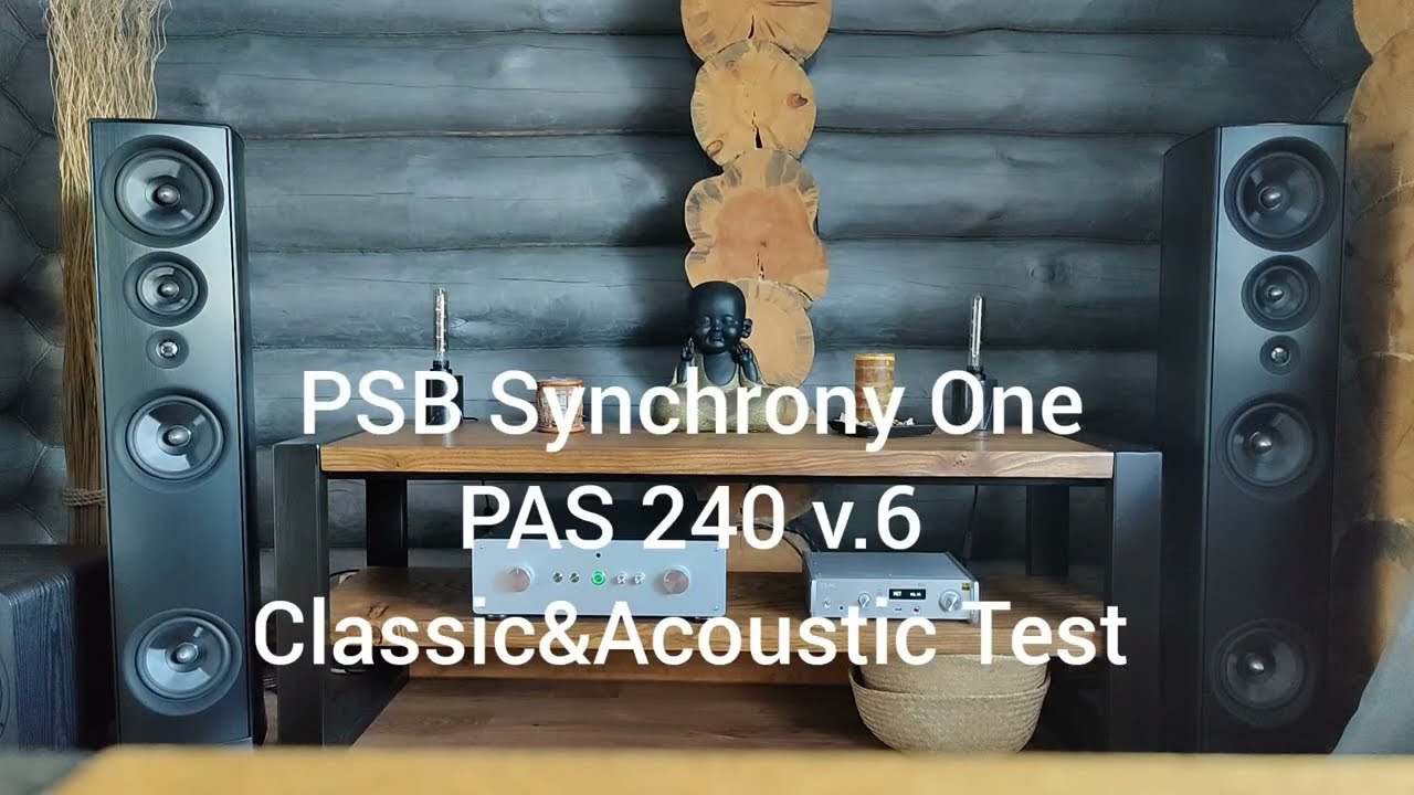 PSB Synchrony One | PAS 240 v.6 | Teac NT-505 | Classic & Acoustic Test