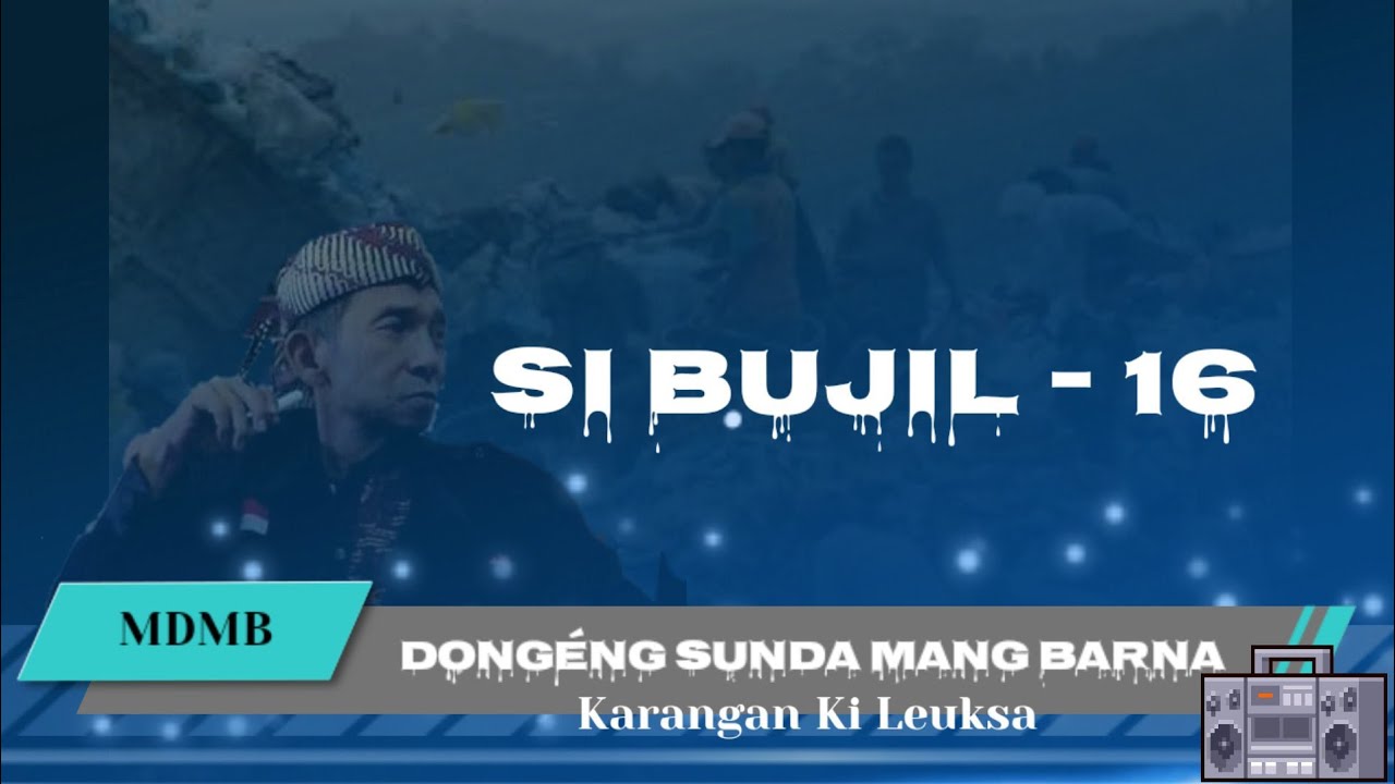 Dong&eacute;ng Sunda Mang Barna - SI BUJIL S&eacute;ri ka 16