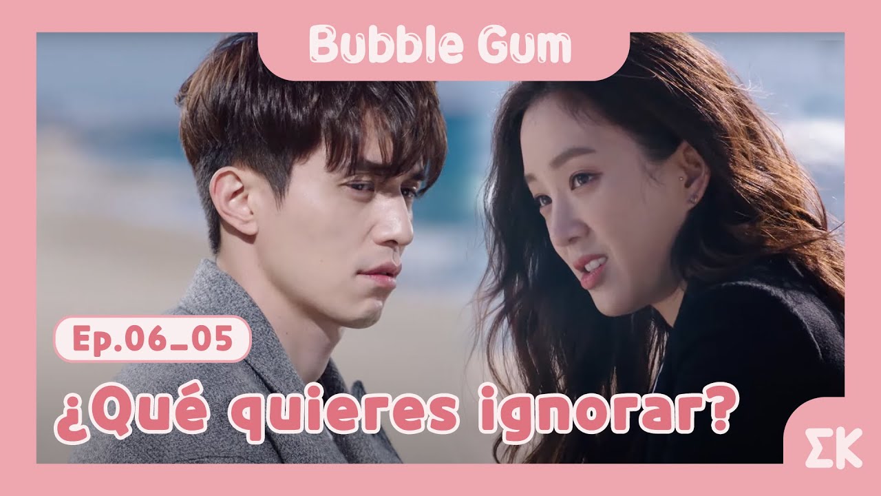 [#BubbleGum] Ep.6-05 | ¿Qué quieres ignorar? | #EntretenimientoKoreano