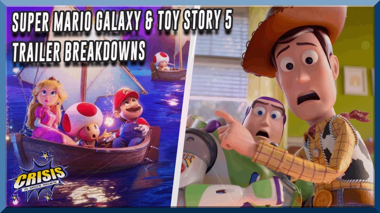 The Super Mario Galaxy Movie + Toy Story 5 Trailer Breakdowns (Ep. 711)