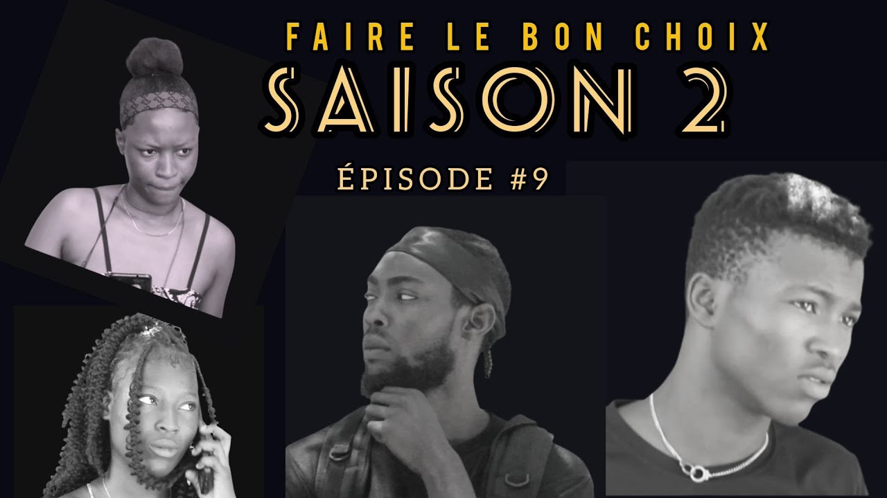 FAIRE LE BON CHOIX.......... SAISON 2 EPISODE #9