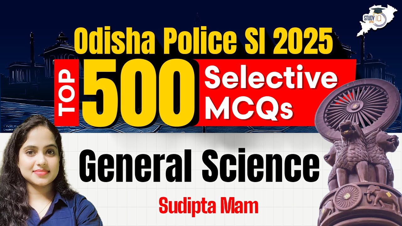 Odisha Police SI 2025 : Top 500+ General Science MCQs | Must-Watch for Exam Success