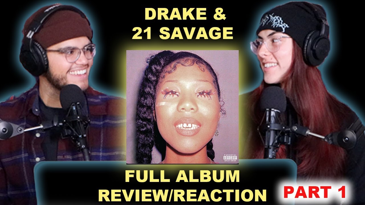 Drake & 21 Savage Her Loss Album Review/Reaction - Part 1
