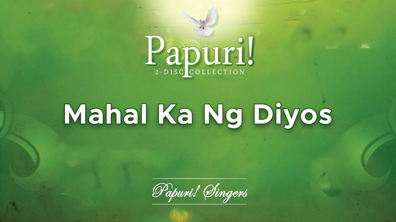 Papuri! Singers - Mahal Ka Ng Diyos (Official Audio)
