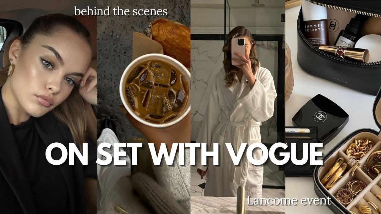 life of a model ♡ on set with VOGUE, Lancome event & behind the scenes