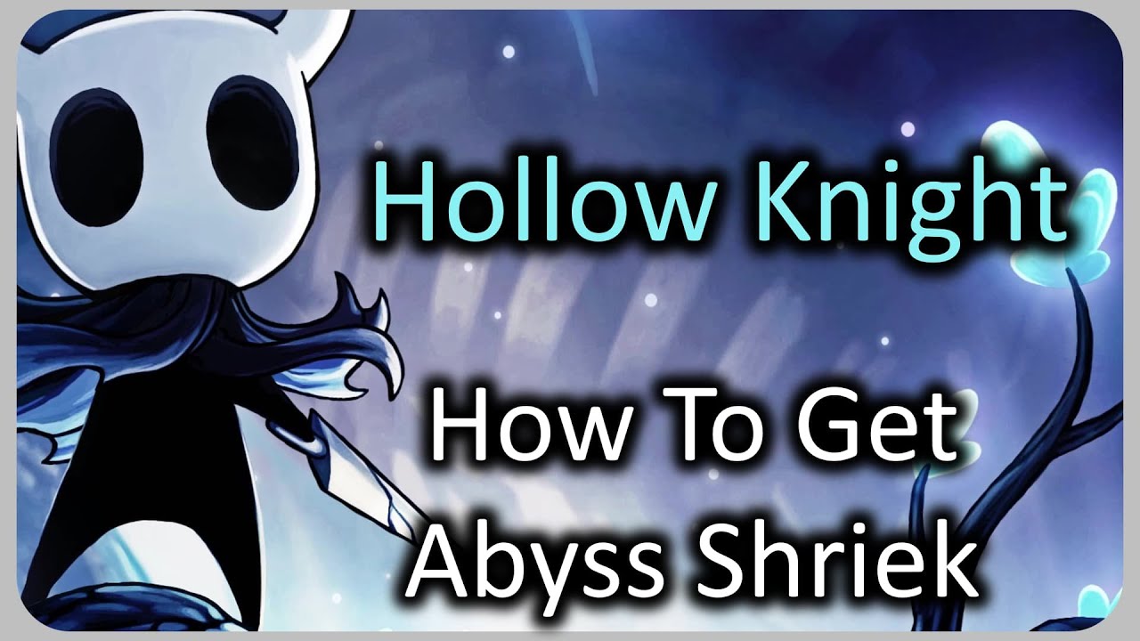 How To Get Abyss Shriek - Hollow Knight