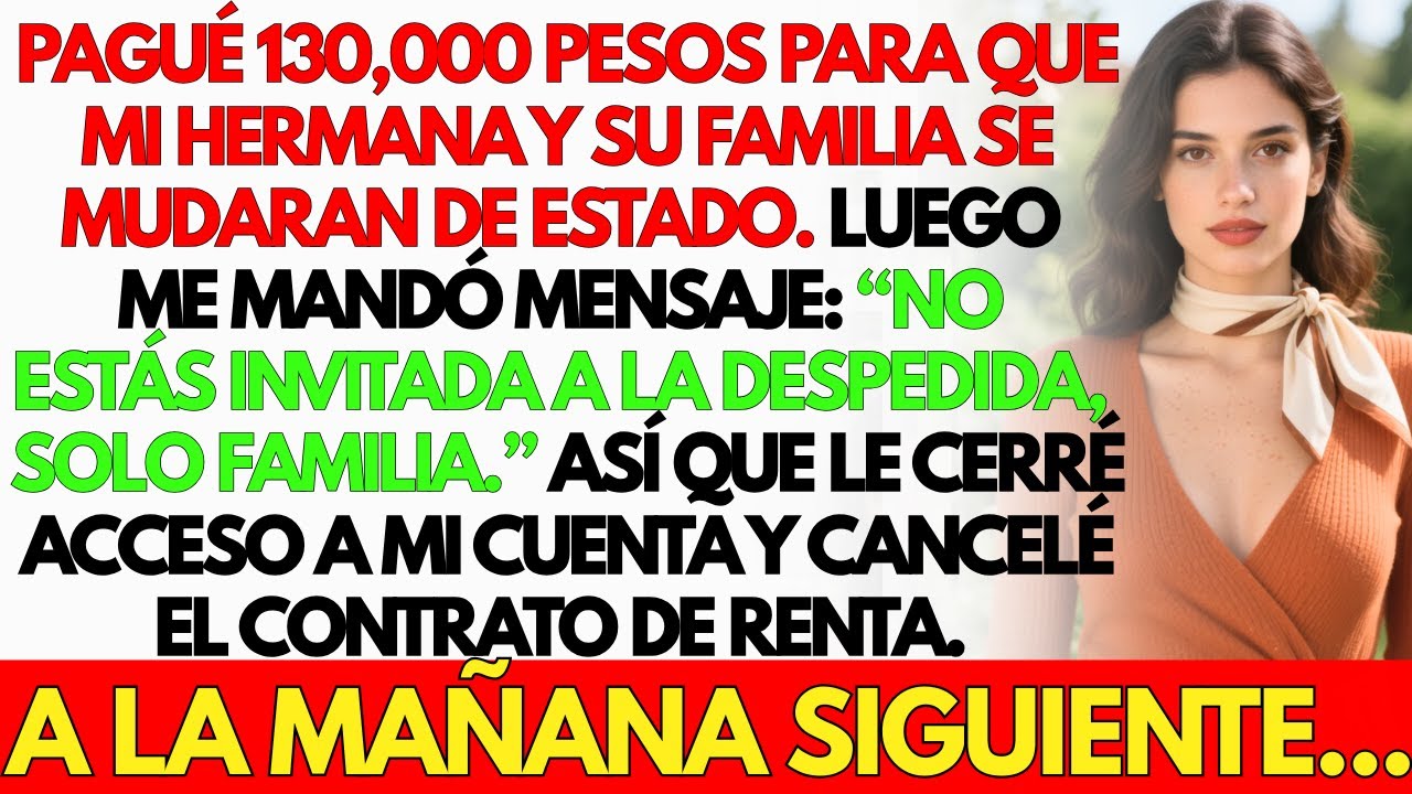 Pagué $130,000 para su mudanza… y me dijo: “Esto es solo para la familia de verdad”.