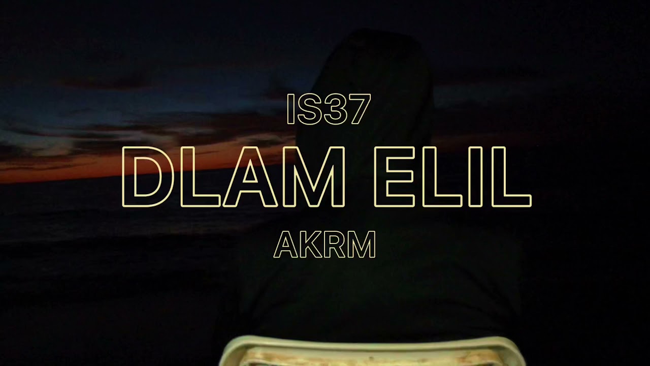 IS37 - Dlam elil - ft.Akrm