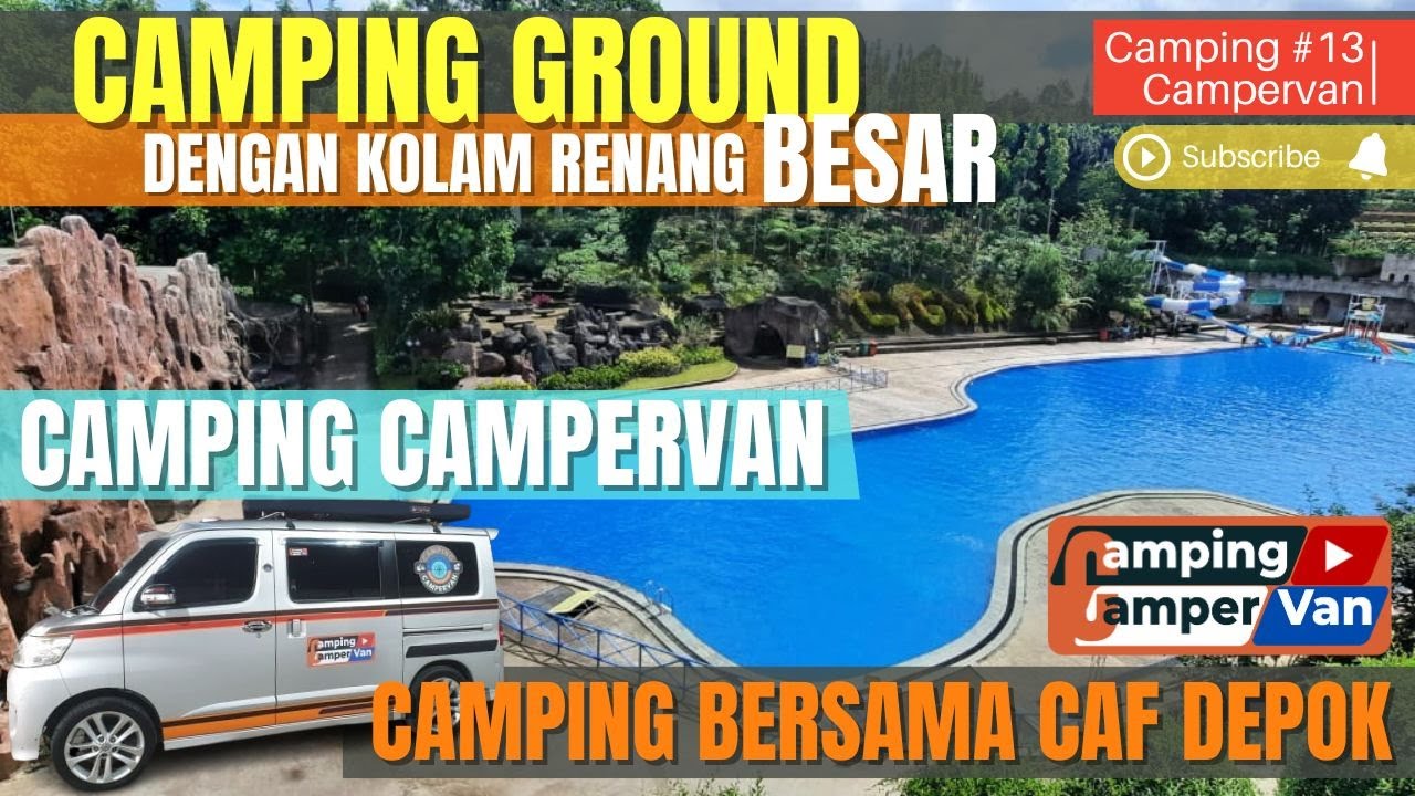CAMPING CAMPERVAN BERSAMA CAF DEPOK..KOLAM RENANG BESAR || CIGWA || LUXIO CAMPERVAN || CAF INDONESIA