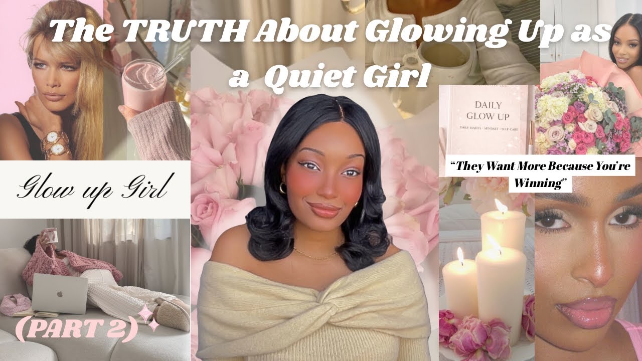 What No One Tells You About Glowing Up as a Quiet Woman (Part 2)