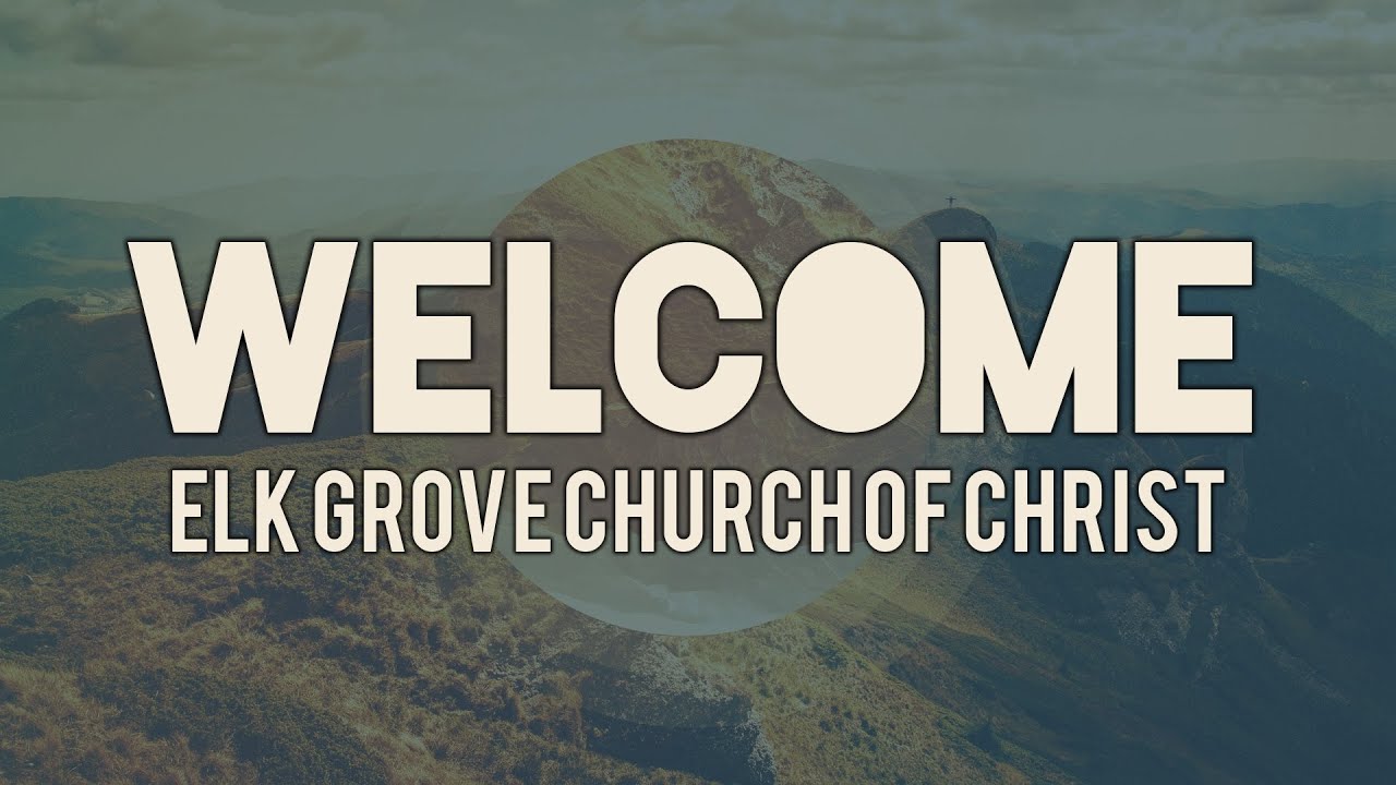 Elk Grove Church of Christ: Sermon Series: Growth 1/4/2026