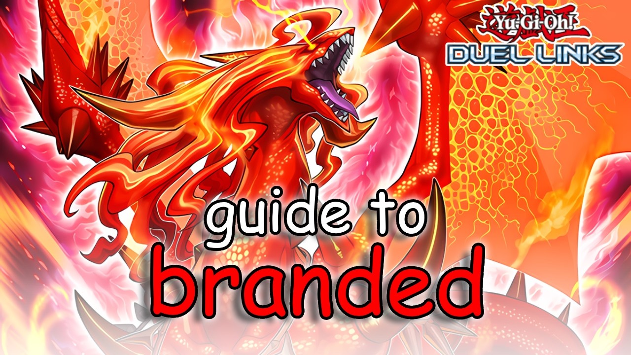 BRANDED GUIDE - EVERYTHING YOU NEED TO KNOW! (Duel Links)