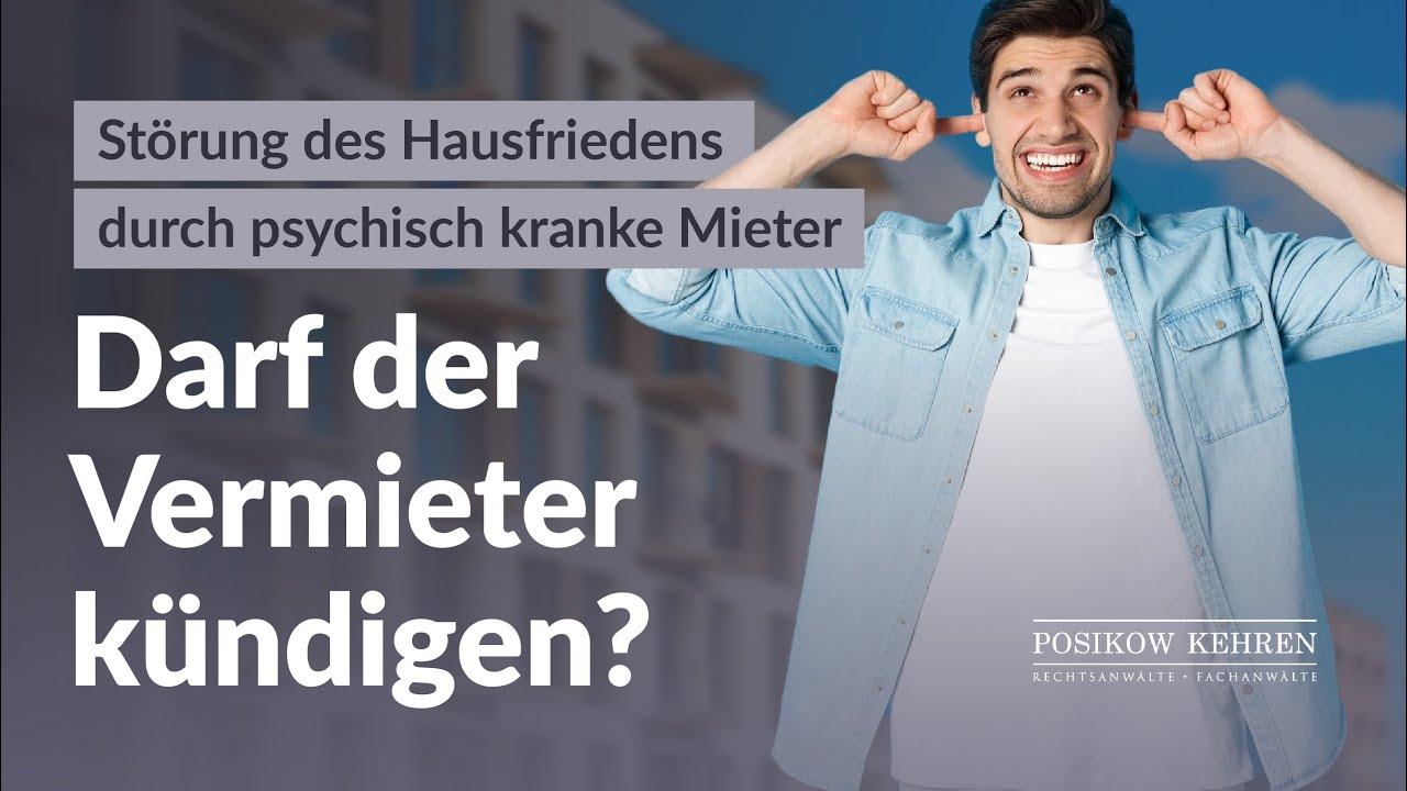 Störung des Hausfriedens durch psychisch kranke Mieter - Darf der Vermieter kündigen?