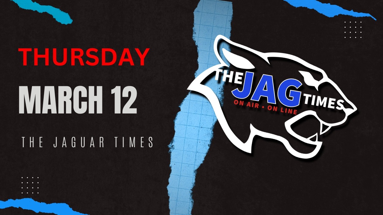 Thursday, March 12 | The Jaguar Times
