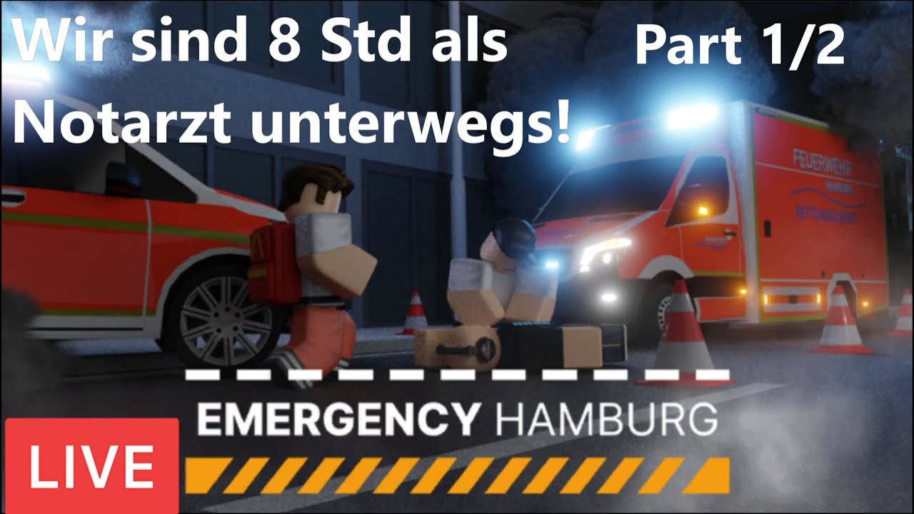 Wir sind 8 Std als Notarzt unterwegs und retten Hamburg! | Roblox: Notruf Hamburg Part 1/2