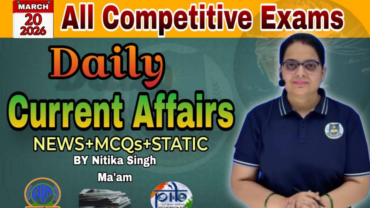 20 March 2026 current affairs/Current affairs today/daily current affairs for all exams/Top10 CA mcq