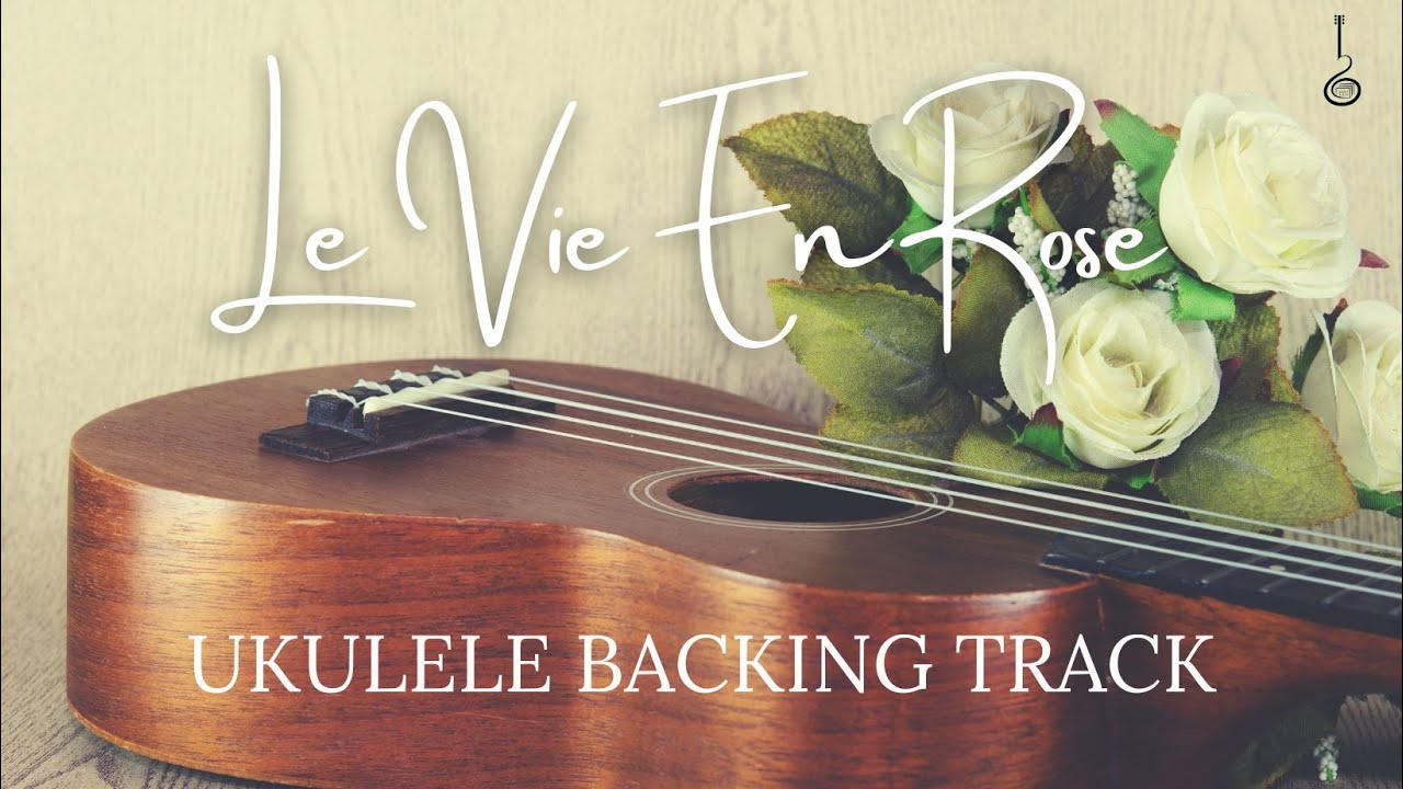 Le Vie En Rose (Ukulele Backing Track)