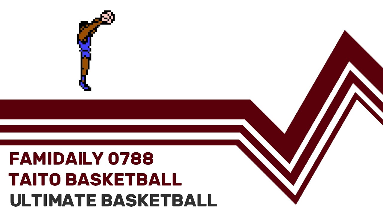 Famidaily - Episode 0788 - Taito Basketball/Ultimate Basketball (タイトーバスケットボール)