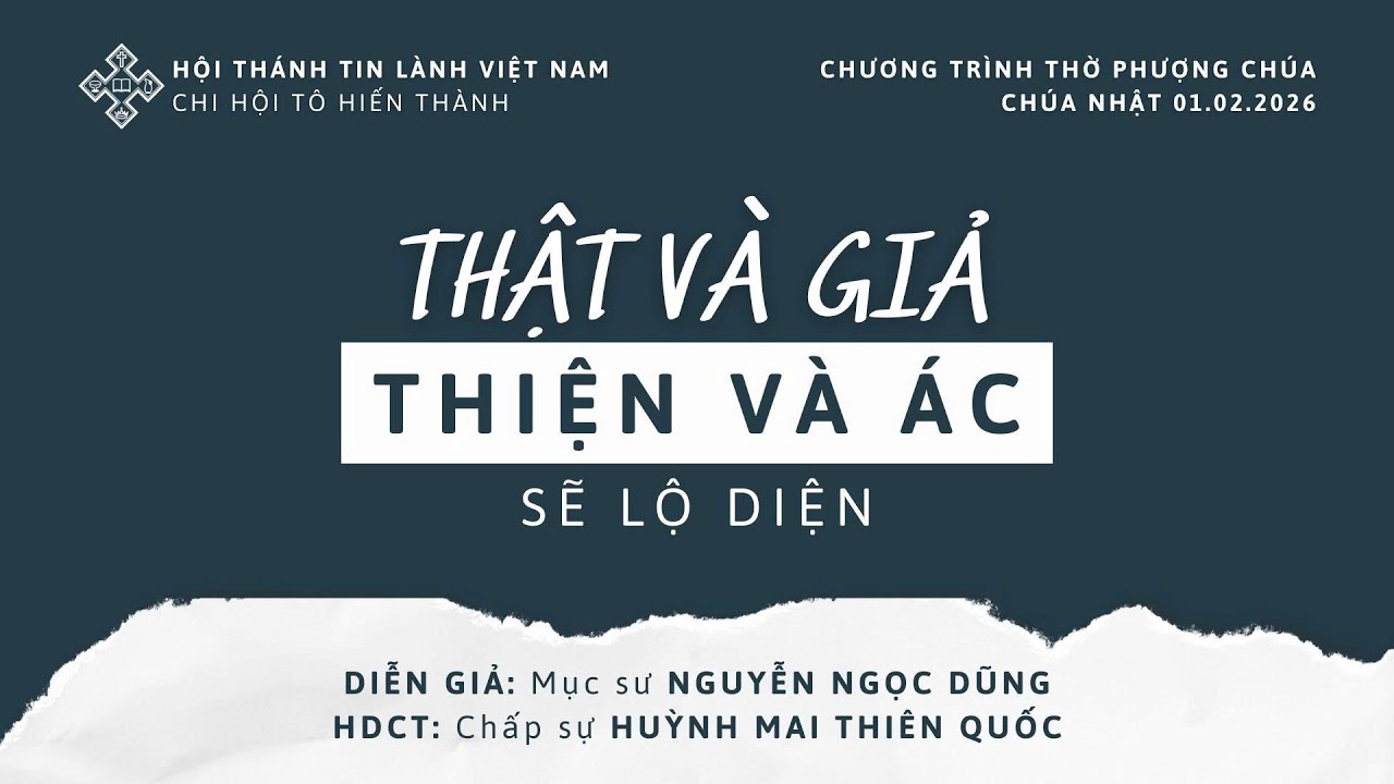 Chúa Nhật 01-02-2026 - Chủ đề: THẬT VÀ GIẢ - THIỆN VÀ ÁC SẼ LỘ DIỆN