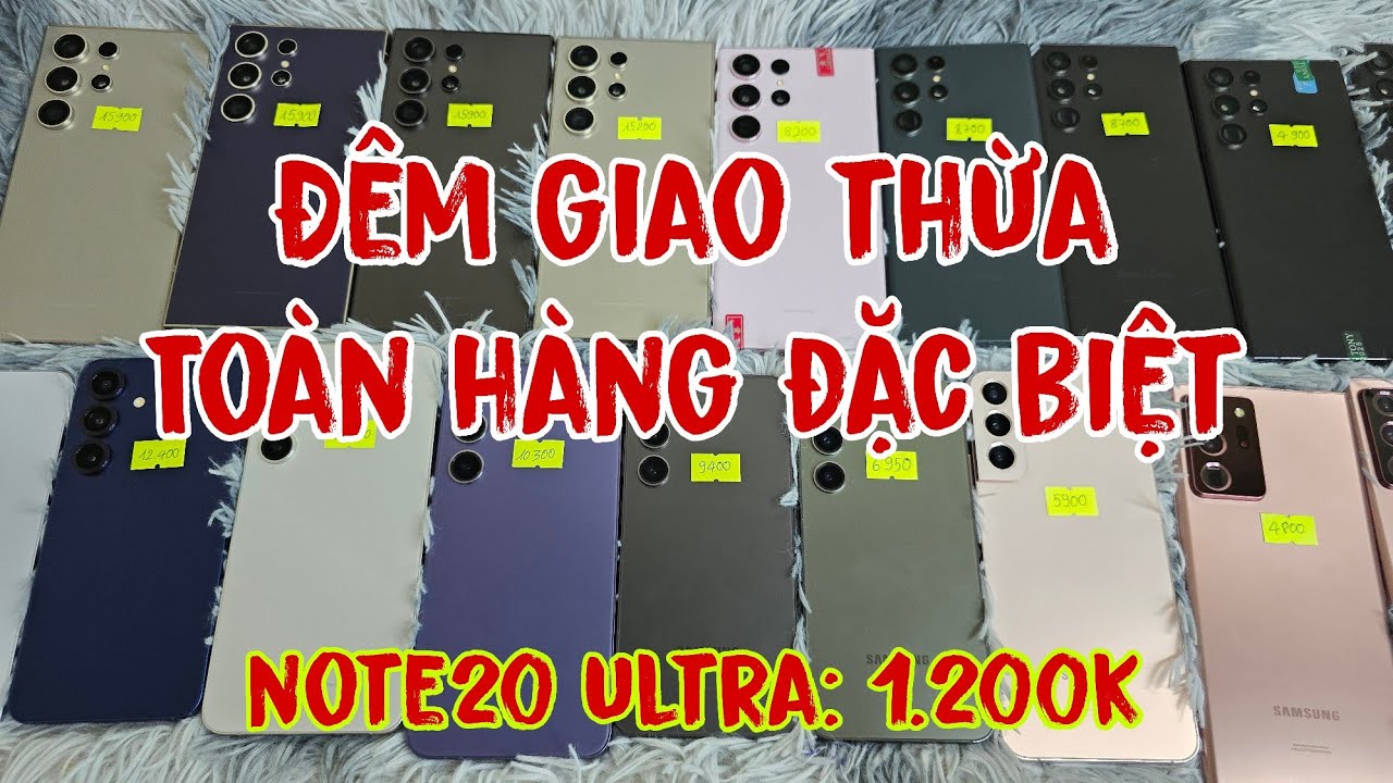 Điện thoại Samsung Đêm giao thừa Đặc biệt S25, S24u, S23u, S22u, Note20u, S24+, S23+, S22+