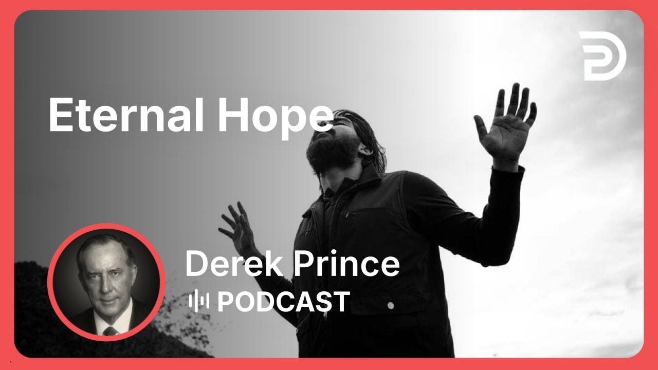 Eternal Hope | Part 4 - Where to Find Security | Derek Prince