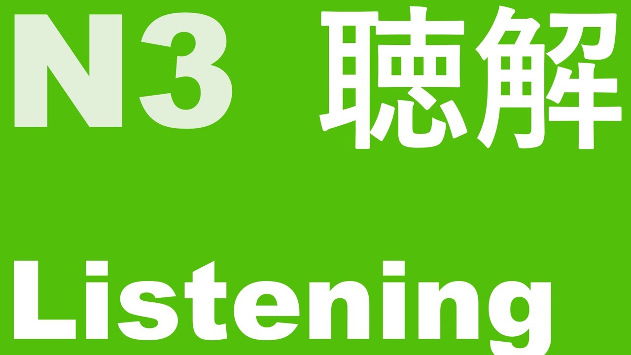 JLPT N3 Listening