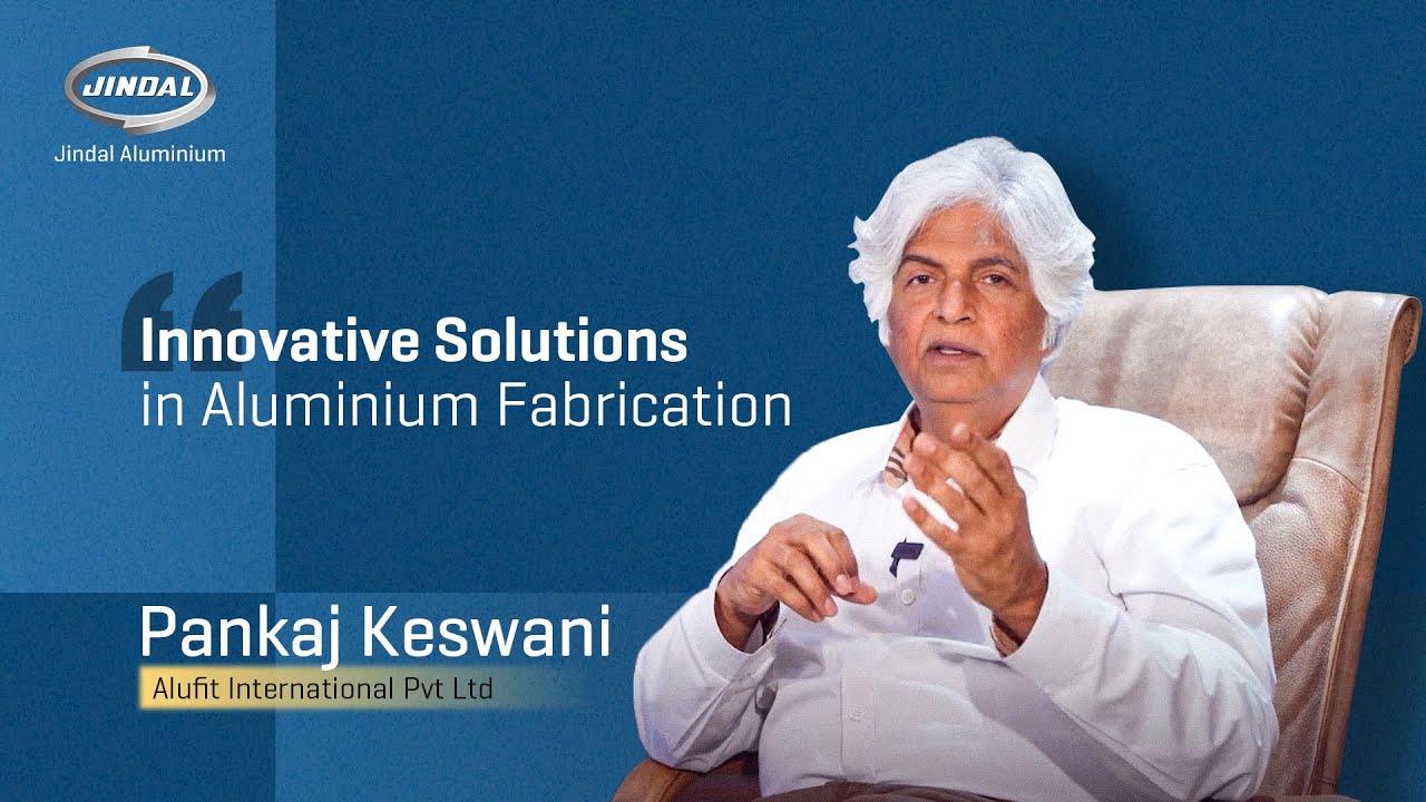 Hear from our clients - Alufit International Pvt Ltd, Pankaj Keswani | Jindal Aluminium Limited