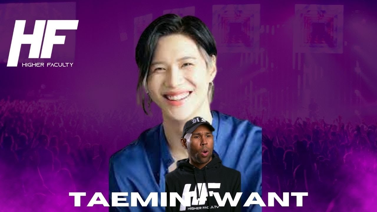 TAEMIN 태민 'WANT' MV Reaction (Higher Faculty)